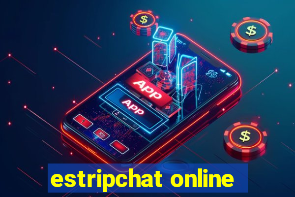 estripchat online