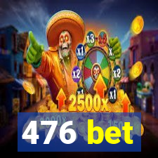 476 bet