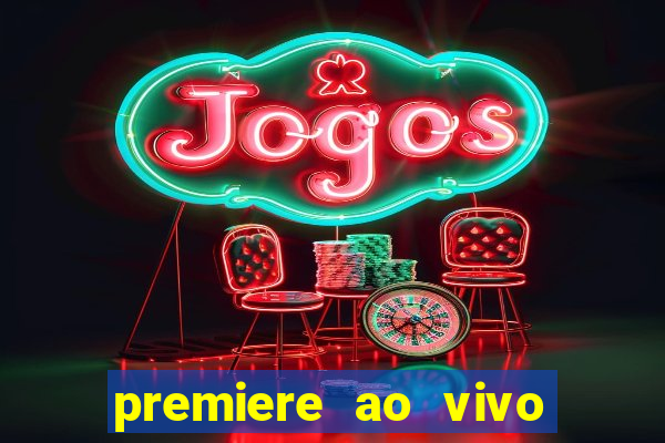 premiere ao vivo gratis futebol