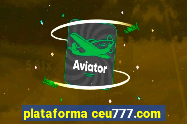 plataforma ceu777.com