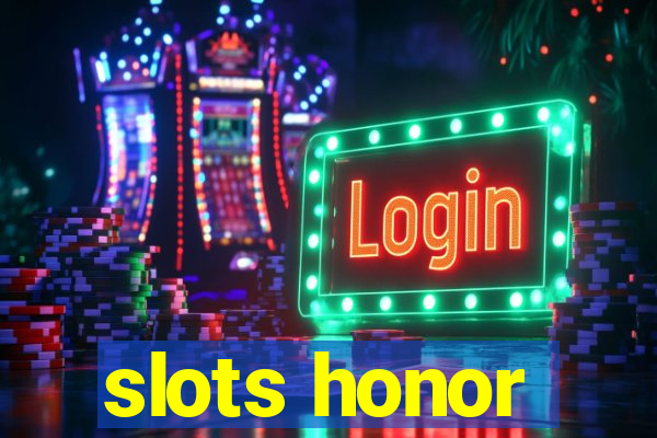 slots honor