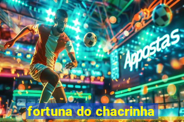 fortuna do chacrinha