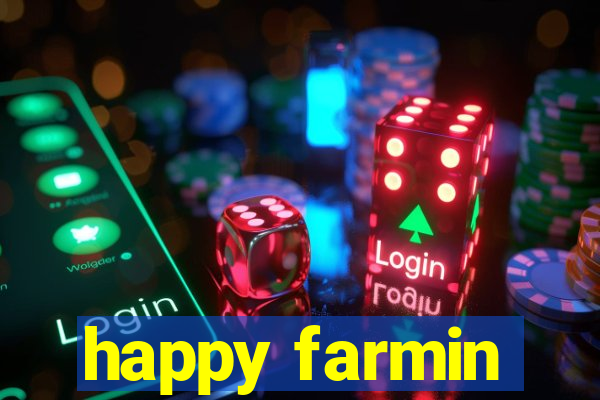 happy farmin