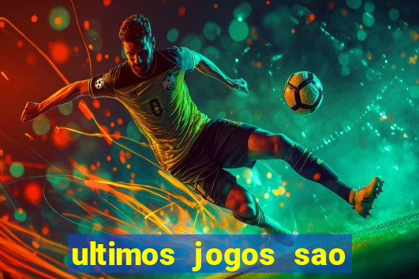 ultimos jogos sao paulo x corinthians