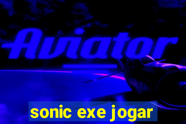 sonic exe jogar