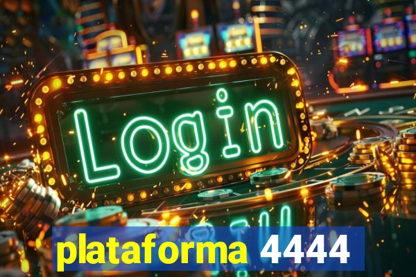 plataforma 4444