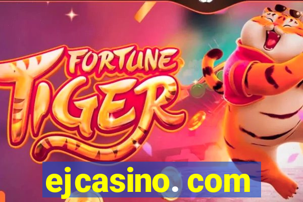 ejcasino. com