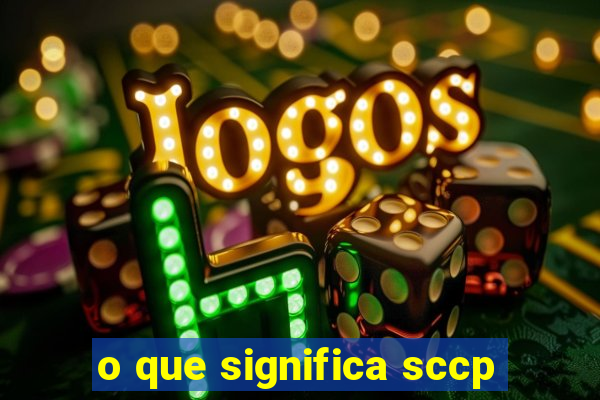 o que significa sccp