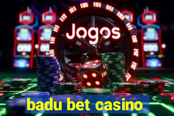 badu bet casino