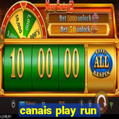 canais play run