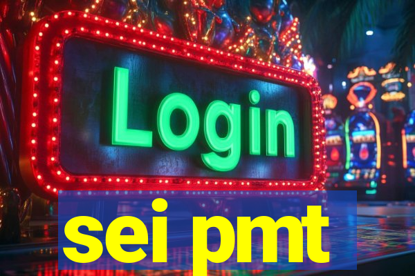 sei pmt