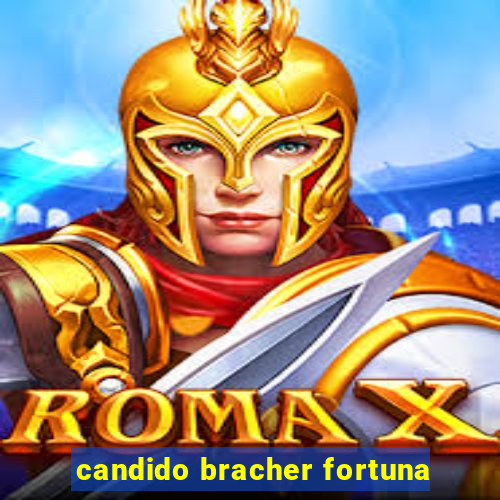 candido bracher fortuna