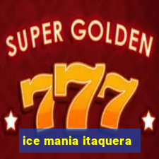 ice mania itaquera