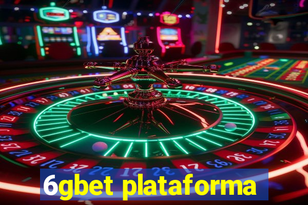 6gbet plataforma