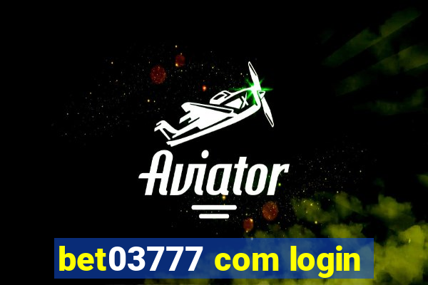 bet03777 com login