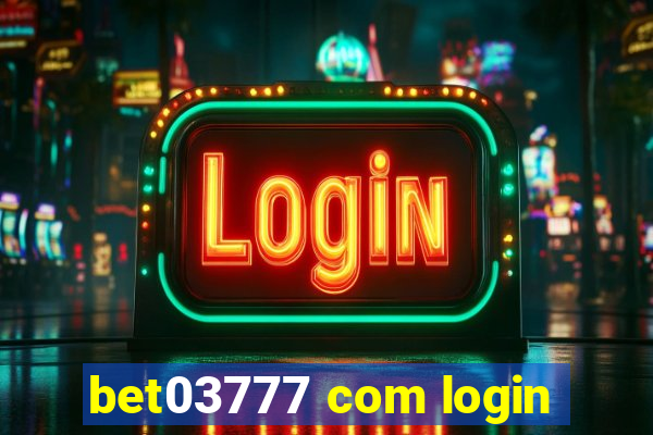 bet03777 com login