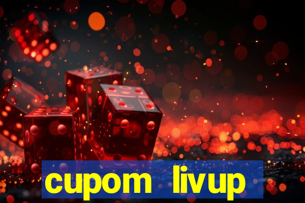 cupom livup primeira compra