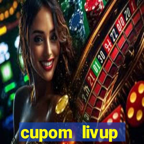 cupom livup primeira compra