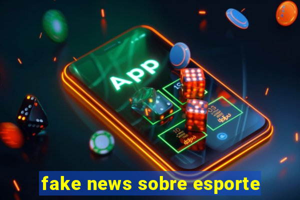 fake news sobre esporte