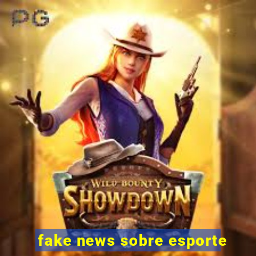 fake news sobre esporte