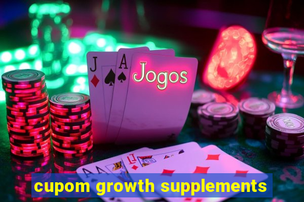 cupom growth supplements