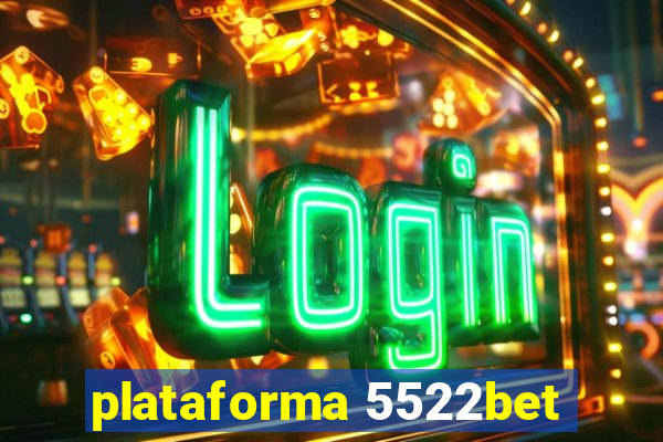 plataforma 5522bet