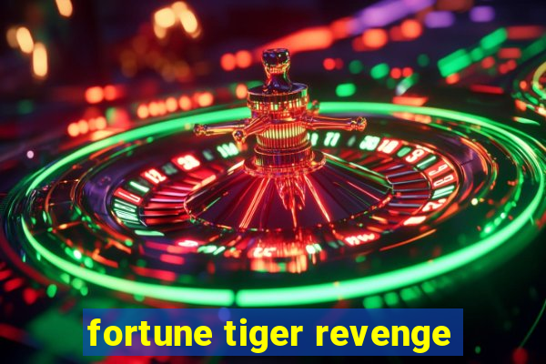 fortune tiger revenge