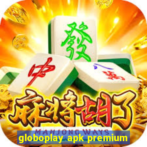 globoplay apk premium