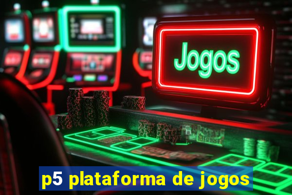 p5 plataforma de jogos