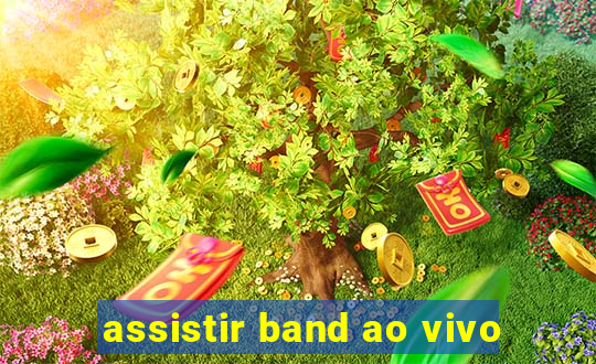 assistir band ao vivo