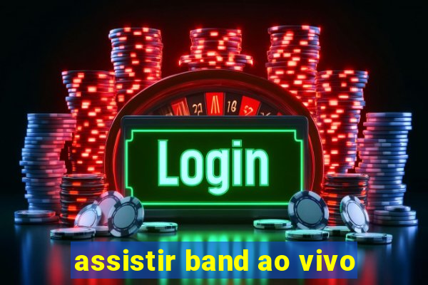 assistir band ao vivo