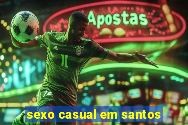 sexo casual em santos