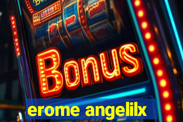 erome angelilx