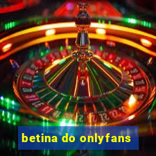 betina do onlyfans