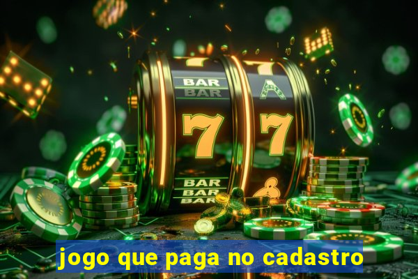 jogo que paga no cadastro