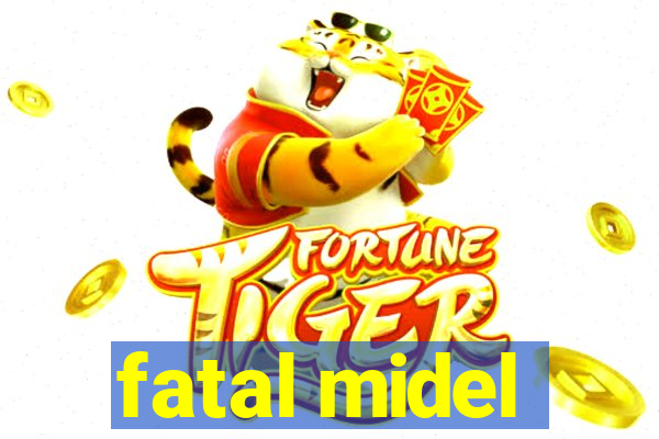 fatal midel