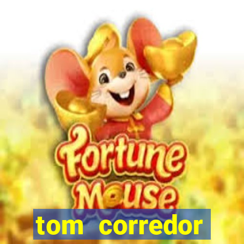 tom corredor dinheiro infinito atualizado 2023