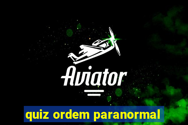 quiz ordem paranormal