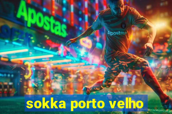 sokka porto velho