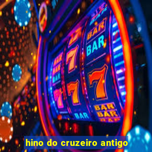 hino do cruzeiro antigo