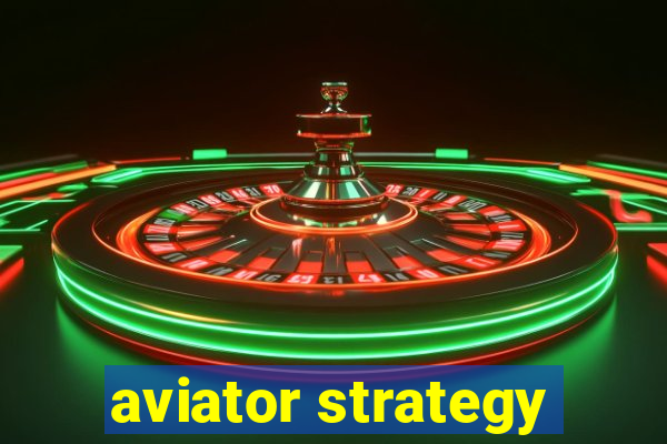 aviator strategy