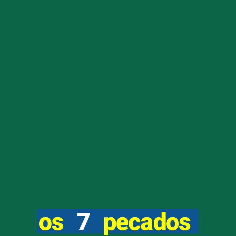 os 7 pecados capitais filme