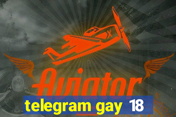 telegram gay 18