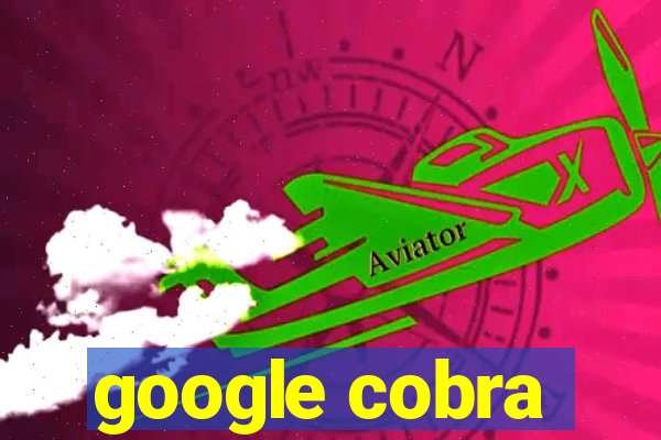 google cobra