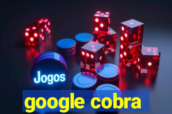 google cobra