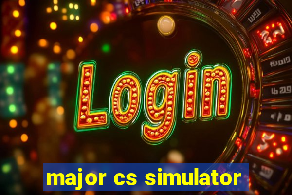 major cs simulator