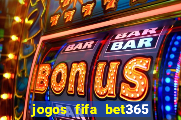 jogos fifa bet365 8 minutos