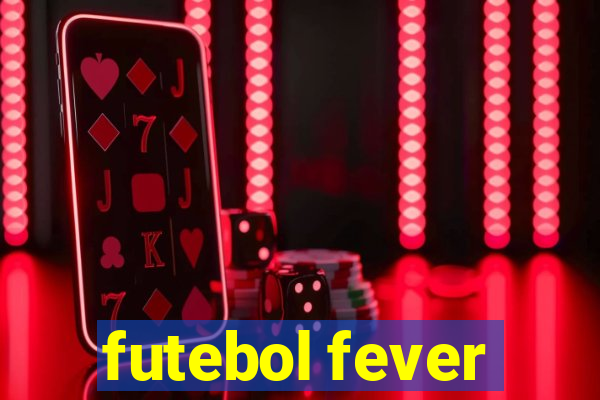 futebol fever