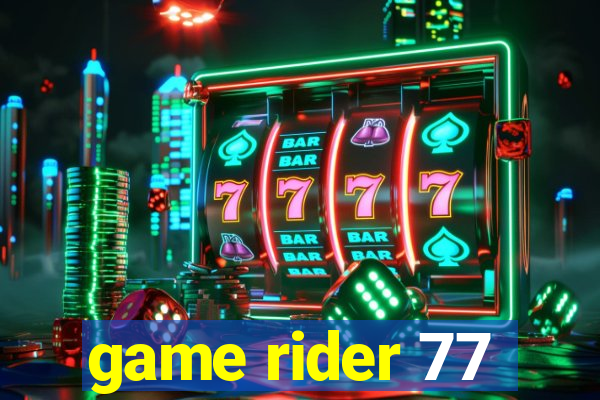 game rider 77