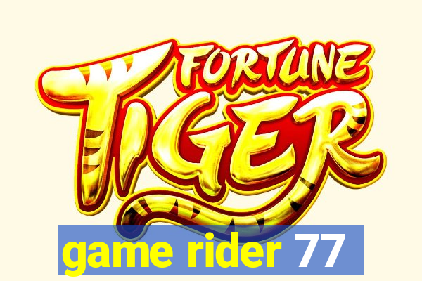 game rider 77